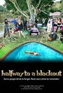 «Halfway to a Blackout Trailer» трейлер фильма в хорошем качестве 1080p