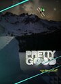 Фильм «Pretty Good» смотреть онлайн фильм в хорошем качестве 1080p