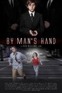 «By Man's Hand» трейлер фильма в хорошем качестве 1080p