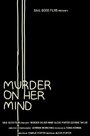 «Murder on Her Mind» трейлер фильма в хорошем качестве 1080p