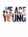 We Are Young