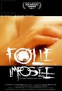 Фильм «Folie Imposée» смотреть онлайн фильм в хорошем качестве 720p