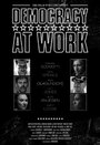 Фильм «Democracy at Work» смотреть онлайн фильм в хорошем качестве 720p