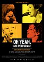 Фильм «Oh Yeah, She Performs!» смотреть онлайн фильм в хорошем качестве 1080p