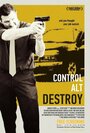 «Control Alt Destroy» трейлер фильма в хорошем качестве 1080p