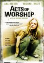 Фильм «Acts of Worship» смотреть онлайн фильм в хорошем качестве 720p