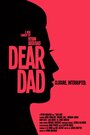 Фильм «Dear Dad» смотреть онлайн фильм в хорошем качестве 1080p