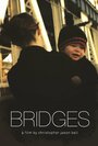 «Bridges» кадры фильма в хорошем качестве