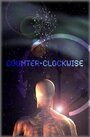 Фильм «Counter-Clockwise» смотреть онлайн фильм в хорошем качестве 720p