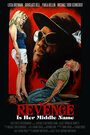 Фильм «Revenge Is Her Middle Name» смотреть онлайн фильм в хорошем качестве 720p