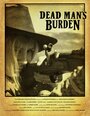 Фильм «Dead Man's Burden» смотреть онлайн фильм в хорошем качестве 720p