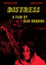 Фильм «Distress» смотреть онлайн фильм в хорошем качестве 720p