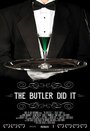 The Butler Did It