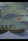 Мультфильм «The Flying House» смотреть онлайн в хорошем качестве 720p