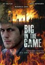 Фильм «Big in the Game» смотреть онлайн фильм в хорошем качестве 720p