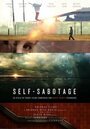 Фильм «Self-Sabotage» смотреть онлайн фильм в хорошем качестве 720p