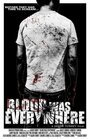 Blood Was Everywhere (2011)