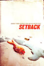 Фильм «Setback» смотреть онлайн фильм в хорошем качестве 720p