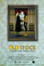 Фильм «Old Stock» смотреть онлайн фильм в хорошем качестве 720p