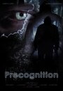 «Precognition» трейлер фильма в хорошем качестве 1080p