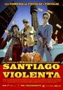 «Santiago Violenta» трейлер фильма в хорошем качестве 1080p