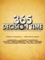 Фильм «365 Decision Time» смотреть онлайн фильм в хорошем качестве 1080p