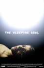 Фильм «The Sleeping Soul» смотреть онлайн фильм в хорошем качестве 720p