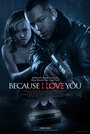 «Because I Love You» трейлер фильма в хорошем качестве 1080p