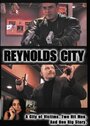 Фильм «Reynolds City» смотреть онлайн фильм в хорошем качестве 720p