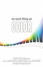 Фильм «No Such Thing As Color» скачать бесплатно в хорошем качестве без регистрации и смс 1080p