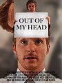 Фильм «Out of My Head» смотреть онлайн фильм в хорошем качестве 720p