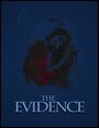 Фильм «The Evidence» смотреть онлайн фильм в хорошем качестве 720p