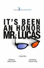 Фильм «It's Been an Honor Mr. Lucas» смотреть онлайн фильм в хорошем качестве 720p