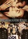 Фильм «Burden of Evil» смотреть онлайн фильм в хорошем качестве 720p