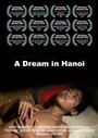 Фильм «A Dream in Hanoi» скачать бесплатно в хорошем качестве без регистрации и смс 1080p