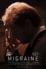 Фильм «Migraine» смотреть онлайн фильм в хорошем качестве 720p