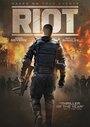 «Riot» трейлер фильма в хорошем качестве 1080p