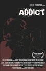 Фильм «Addict» смотреть онлайн фильм в хорошем качестве 1080p