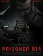 Фильм «Prisoner 614» смотреть онлайн фильм в хорошем качестве 720p