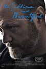 Фильм «The Sublime and Beautiful» смотреть онлайн фильм в хорошем качестве 720p