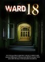 Фильм «Ward 18» смотреть онлайн фильм в хорошем качестве 720p