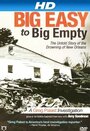 «Big Easy to Big Empty: The Untold Story of the Drowning of New Orleans» трейлер фильма в хорошем качестве 1080p