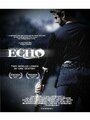 Фильм «Echo» смотреть онлайн фильм в хорошем качестве 720p