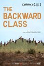 Фильм «The Backward Class» смотреть онлайн фильм в хорошем качестве 1080p