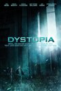 Фильм «Dystopia» смотреть онлайн фильм в хорошем качестве 1080p