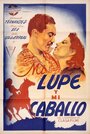 Фильм «Mi lupe y mi caballo» смотреть онлайн фильм в хорошем качестве 720p