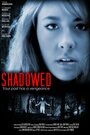 Фильм «Shadowed» смотреть онлайн фильм в хорошем качестве 720p