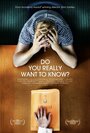 Фильм «Do You Really Want to Know?» смотреть онлайн фильм в хорошем качестве 1080p