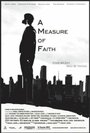 Фильм «A Measure of Faith» смотреть онлайн фильм в хорошем качестве 720p