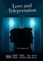 Фильм «Love & Teleportation» скачать бесплатно в хорошем качестве без регистрации и смс 1080p